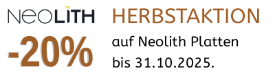 Herbstaktion – 20 % Rabatt auf Neolith Platten!