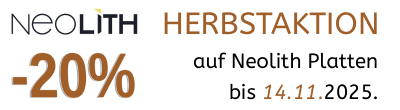 Herbstaktion – 20 % Rabatt auf Neolith Platten!