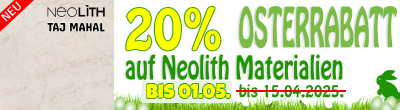 Oster-Aktion: 20 % Rabatt auf Neolith Platten!