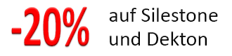 Silestone und Dekton -20%!